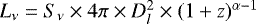 $L_{\nu} = S_{\nu} \times 4\pi \times D_{l}^{2} \times (1&#x002B;z)^{\alpha - 1}$
