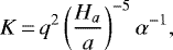 \begin{equation*} K\,{=}\,q^2\left(\frac{H_a}{a}\right)^{-5}\alpha^{-1}, \end{equation*}