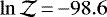 $\ln\mathcal{Z}\,{=}\,{-}98.6$