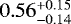 $0.56^{&#x002B;0.15}_{-0.14}$