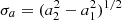 $ \sigma_a=(a_2^2-a_1^2)^{1/2} $