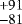 $^{&#x002B;91}_{-81}$