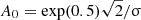 $ A_{0}=\exp(0.5)\sqrt 2/\upsigma $