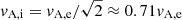 $ \mathit{v}_{\mathrm{A ,i}} = \mathit{v}_{\mathrm{A ,e}} / \sqrt{2} \approx 0.71 \mathit{v}_{\mathrm{A ,e}} $