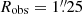 $ R_{\mathrm{obs}}=1{{\overset{\prime\prime}{.}}}25 $