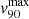 $ v^{\mathrm{max}}_{90} $