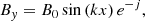$$ \begin{aligned} {B_{ y}} = {B_0}\sin \left( {kx} \right){e^{ - j}}, \end{aligned} $$