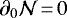 $\partial_0\mathcal N\,{=}\,0$