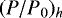 $(P/P_0)_h$