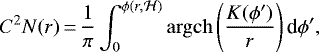 \begin{align*} C^2N(r)&\,{=}\,\frac{1}{\pi}\int^{\phi(r,\mathcal{H})}_{0}\mathrm{argch}\left(\frac{K(\phi&#x0027;)}{r}\right)\textrm{d}\phi&#x0027;\text{,}\end{align*}