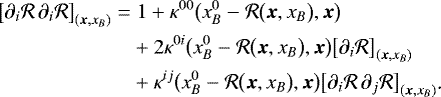 \begin{align*} \big[\partial_i\mathcal R\,\partial_i\mathcal R\big]_{(\bm{x},x_B)}\;{=}&\;1&#x002B;\kappa^{00}\big(x_B^0-\mathcal R\big(\bm{x},x_B\big),\bm{x}\big)\nonumber\\ &&#x002B;2\kappa^{0i}\big(x_B^0-\mathcal R\big(\bm{x},x_B\big),\bm{x}\big)\big[\partial_i\mathcal R\big]_{(\bm{x},x_B)}\nonumber\\ &&#x002B;\kappa^{ij}\big(x_B^0-\mathcal R\big(\bm{x},x_B\big),\bm{x}\big)\big[\partial_i\mathcal R\,\partial_j\mathcal R\big]_{(\bm{x},x_B)}\text{.}\end{align*}