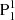 $ \rm{P}_1^1 $