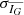 $ \sigma_{\overline{I_G}} $