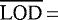 $\overline{\textrm{LOD}}\,{=}\,$