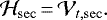 $\mathcal{H}_{\mathrm{sec}}\,{=}\,\mathcal{V}_{t,\mathrm{sec}}\mathrm{.}$