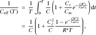 \begin{eqnarray*} \frac{1}{C_{\mathrm{eff}}\left(T\right) } &\,{=}\,&\frac{1}{T}\int_{0}^{T}\frac{1}{C}\left(1&#x002B;\frac{C_{c}}{C_{m}}e^{-\frac{CR^{\ast }t}{C_{m}C_{c}}}\right) \textrm{d}t \notag \\ &\,{=}\,&\frac{1}{C}\left(1&#x002B;\frac{C_{c}^{2}}{C}\frac{1-e^{-\frac{CR^{\ast }T}{C_{m}C_{c}}}}{R^{\ast }T}\right) \mathrm{,}\end{eqnarray*}