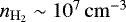 $n_{\mathrm{H_2}} \sim 10^7\, \mathrm{cm^{-3}}$