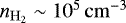 $n_{\mathrm{H_2}} \sim 10^5\, \mathrm{cm^{-3}}$