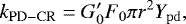 \begin{align*} k_{\mathrm{PD-CR}}=G_0&#x0027; F_0 \pi r^2 Y_{\mathrm{pd}},\end{align*}