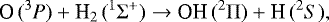 \begin{equation*}\textrm{O}\,(^3{{P}}) &#x002B; \textrm{H}_2\,(^1\Sigma^&#x002B;) \rightarrow {\textrm{OH}}\,(^2\Pi) &#x002B; \textrm{H}\,(^2{{S}}) ,\end{equation*}