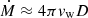 $ \dot M \approx 4\pi \mathit{v}_{\mathrm{w}} D $