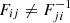 $ F_{ij}\neq F_{ji}^{-1} $