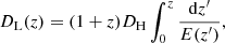 $$ \begin{aligned} D_{\rm L}(z)=(1+z)D_{\rm H} \int _{0}^{z}\dfrac{\mathrm{d}z^\prime }{E(z^\prime )}, \end{aligned} $$