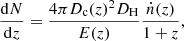 $$ \begin{aligned} \frac{\mathrm{d}N}{\mathrm{d}z}=\frac{4\pi D_{\rm c}(z)^2 D_{\rm H}}{E(z)}\frac{\dot{n}(z)}{1+z}, \end{aligned} $$
