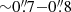 $ {\sim} 0{{\overset{\prime\prime}{.}}}7{-}0{{\overset{\prime\prime}{.}}}8 $