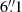 $ 6{{\overset{\prime\prime}{.}}}1 $