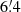 $ 6{{\overset{\prime}{.}}}4 $