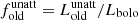 $ f^{\mathrm{unatt}}_{\mathrm{old}} = L^{\mathrm{unatt}}_{\mathrm{old}}/L_{\mathrm{bolo}} $