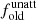 $ f^{\mathrm{unatt}}_{\mathrm{old}} $
