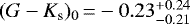 $(G-K_{\textrm{s}})_{0}\,{=}-0.23_{-0.21}^{&#x002B;0.24}$