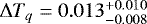 $\Delta{T_{q}}=0.013_{-0.008}^{&#x002B;0.010}$