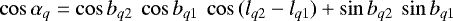 \begin{equation*} \cos{\alpha_{q}} = \cos{b_{q2}} \ \cos{b_{q1}} \ \cos{(l_{q2} - l_{q1})} &#x002B; \sin{b_{q2}} \ \sin{b_{q1}} \end{equation*}