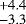 $^{&#x002B;4.4}_{-3.3}$