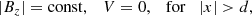 $$ \begin{aligned} |B_z|&=\mathrm{const},\quad V=0, \quad \mathrm{for}\quad |x| > d, \end{aligned} $$