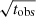 $ \sqrt{t_{\mathrm{obs}}} $