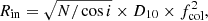 $$ \begin{aligned} R_{\rm in} = \sqrt{N/\cos i} \times D_{10} \times f_{\rm col}^2, \end{aligned} $$