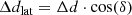 $$ \begin{aligned}&\Delta d_{\rm lat} = \Delta d \cdot \cos (\delta ) \end{aligned} $$