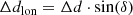$$ \begin{aligned}&\Delta d_{\rm lon} = \Delta d \cdot \sin (\delta ) \end{aligned} $$