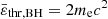 $ \bar{\varepsilon}_{\mathrm{thr,BH}}=2m_{\mathrm{e}}c^2 $