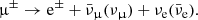 $$ \begin{aligned} \upmu ^\pm \rightarrow \mathrm{e}^\pm + \bar{\nu }_\upmu (\nu _\upmu ) + \nu _{\rm e}(\bar{\nu }_{\rm e}). \end{aligned} $$