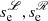 $ s_{\mathrm{e}}^{\mathscr{L}}, s_{\mathrm{e}}^{\mathscr{R}} $
