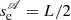 $ s_{\mathrm{e}}^{\mathscr{A}}=L/2 $