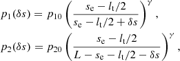 $$ \begin{aligned}&p_1(\delta s)=p_{10} \left(\frac{s_{\rm e}-l_{\rm t}/2}{s_{\rm e}-l_{\rm t}/2+\delta s}\right)^\gamma ,\nonumber \\&p_2( \delta s)=p_{20} \left(\frac{s_{\rm e}-l_{\rm t}/2}{L-s_{\rm e}-l_{\rm t}/2-\delta s}\right)^\gamma , \end{aligned} $$