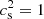 $ c_{\mathrm{s}}^{2} = 1 $