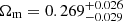 $ \Omega_{\mathrm{m}}=0.269^{+0.026}_{-0.029} $