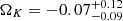 $ \Omega_K = -0.07^{+0.12}_{-0.09} $